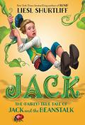 Jack: The  (Fairly) True Tale of Jack and the Beanstalk by Liesl Shurtliff