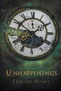 UnHappenings by Edward Aubry