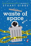 Waste of Space by Stuart Gibbs, Gibson Frazier