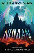 Noman (Noble Warriors Trilogy #3) by William Nicholson