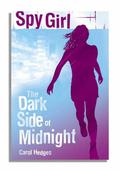 Dark Side Of Midnight (Spy Girl #1) by Carol Hedges