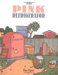 The Pink Refrigerator by Tim Egan