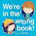 We're in the Wrong Book! by Richard Byrne