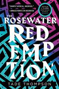 The Rosewater Redemption (The Wormwood Trilogy #3) by Tade Thompson