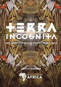 Terra Incognita: New Short Speculative Stories from Africa by Nerine Dorman