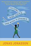 The Girl Who Saved the King of Sweden by Jonas Jonasson