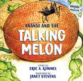 Anansi and the Talking Melon by Eric A. Kimmel