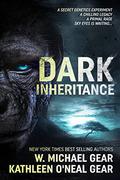 Dark Inheritance by W. Michael Gear, Kathleen O'Neal Gear