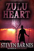 Zulu Heart by Steven Barnes
