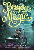 Bayou Magic (The Louisiana Girls Trilogy #3) by Jewell Parker Rhodes