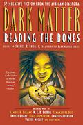 Dark Matter: Reading the Bones by Wanda Coleman
