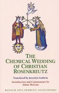 The Chemical Wedding of Christian Rosenkreutz by Johann Valentin Andreae, Adam McLean