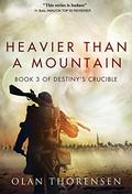Heavier Than a Mountain by Olan Thorensen