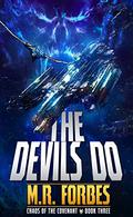 The Devils Do by M.R. Forbes