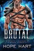 Brutal (Society of Savages #3) by Hope Hart