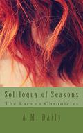 Soliloquy of Seasons (Lacuna Chronicles #4) by A.M. Daily