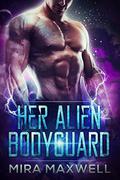 Her Alien Bodyguard (The Guards Of Attala #1) by Mira Maxwell