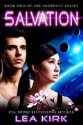 Salvation (Prophecy #2) by Lea Kirk