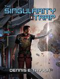 The Singularity Trap by Dennis E. Taylor
