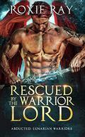 Rescued by the Warrior Lord by Roxie Ray