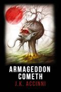 Armageddon Cometh (Species Intervention #6609 ) by J.K. Accinni