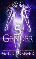 The 5th Gender by G.L. Carriger, Gail Carriger