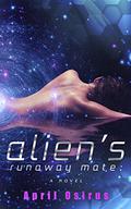 Alien's Runaway Mate (Vistran Love #2) by April Osirus