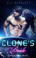 Clone's Bride (Celestial Mates #) by C.J. Scarlett