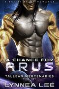 A Chance for Arus by Lynnea Lee