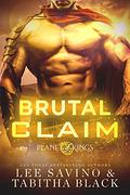 Brutal Claim (Planet of Kings #2) by Tabitha Black