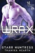 Wrax (Warriors Of Firosa #1) by Thanika Hearth