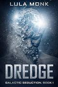 Dredge (Galactic Seduction #1) by Lula Monk