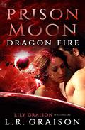 Prison Moon: Dragon Fire (Prison Moon #2) by Lily Graison