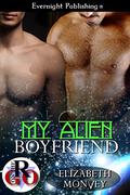 My Alien Boyfriend (My Boyfriend Is… #3) by Elizabeth Monvey