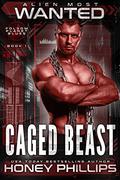 Alien Most Wanted: Caged Beast by Honey Phillips