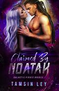 Claimed by Noatak by Tamsin Ley