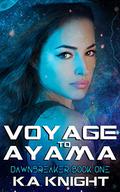 Voyage to Ayama by K.A. Knight
