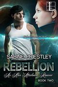 Rebellion (Alien Attachments #2) by Sabine Priestley