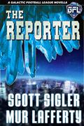 The Reporter by Scott Sigler, Mur Lafferty