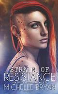 Strain of Resistance by Michelle Bryan