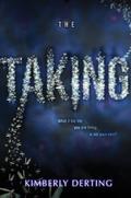The Taking (The Taking #1) by Kimberly Derting