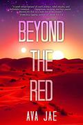 Beyond the Red (Beyond The Red #1) by Ava Jae