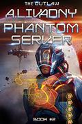 The Outlaw (Призрачный Сервер #2) by Andrei Livadny