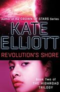 Revolution's Shore by Kate Elliott, Alis A. Rasmussen