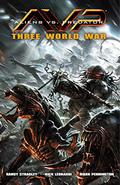 Aliens vs. Predator: Three World War (Aliens vs. Predator: Three World War #1-6) by Wes Dzioba
