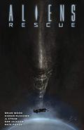 Aliens: Rescue (Alien: Isolation #4) by Brian Wood