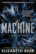 Machine (White Space #2) by Elizabeth Bear