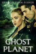 Ghost Planet by Sharon Lynn Fisher