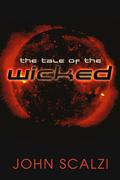 The Tale of The Wicked by John Scalzi