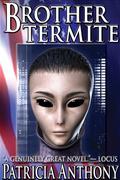 Brother Termite by Patricia Anthony